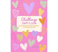 Challenge Self Love: Journal de gratitude 30 jours- 3 minutes par jour