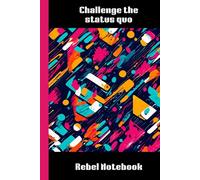 Challenge the status quo - Lined, 150 pages, 6 x 9, gift for teenagers and friends