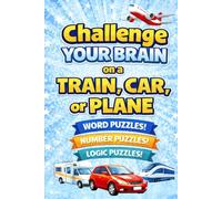 Challenge Your Brain On A Train, Car, Or Plane: Eliminate Boredom On Long Trips With This Themed Travel Sized Puzzle Book For Adults & Teens (Boredom Buster Books)