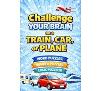 Challenge Your Brain On A Train, Car, Or Plane: Eliminate Boredom On Long Trips With This Themed Travel Sized Puzzle Book For Adults & Teens (Boredom Buster Books)