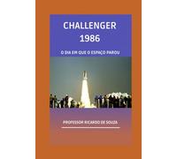CHALLENGER 1986: O DIA QUE O ESPAÇO PAROU