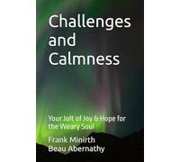 Challenges and Calmness: Your Jolt of Joy & Hope for the Weary Soul