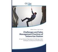 Challenges and Sales Management Practices of Solane Gas Station: A Case Study of Operational Challenges, Sales Strategies, and Business Performance