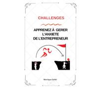 Challenges - Apprenez À Gérer l’Anxiété de L’ Entrepreneur