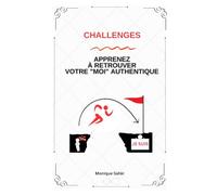 Challenges - Apprenez À Retrouver Votre Moi Authentique