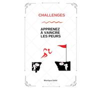Challenges - Apprenez À Vaincre Les Peurs