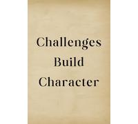 Challenges build character Notebook Positive Mantra Notebooks for Women Christmas Gifts Therapy Notebook Journal Blank: 120 Lined Pages at 6x9 Inches