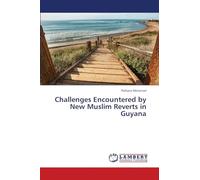 Challenges Encountered by New Muslim Reverts in Guyana