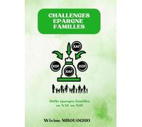 CHALLENGES EPARGNE FAMILLES : Epargne plus de 4 000 000 F en famille: Défis épargne évolutif pour les familles en XAF ou XOF