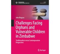 Challenges Facing Orphans and Vulnerable Children in Zimbabwe: Traditionalism versus Contemporarism Perspectives (Sustainable Development Goals Series)