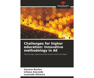 Challenges for higher education: Innovative methodology in AE: Technology-based business environment simulator