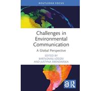 Challenges in Environmental Communication: A Global Perspective (Routledge Focus on Communication Studies)