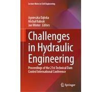 Challenges in Hydraulic Engineering: Proceedings of the 21st Technical Dam Control International Conference: 841 (Lecture Notes in Civil Engineering, 841)