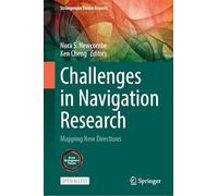 Challenges in Navigation Research: Mapping New Directions (Strüngmann Forum Reports)