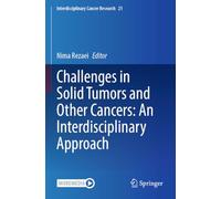 Challenges in Solid Tumors and Other Cancers: An Interdisciplinary Approach: 21 (Interdisciplinary Cancer Research, 21)