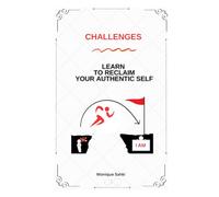 Challenges - Learn To Reclaim Your Authentic Self