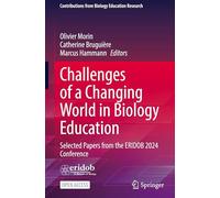 Challenges of a Changing World in Biology Education: Selected Papers from the ERIDOB 2024 Conference (Contributions from Biology Education Research)