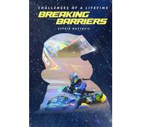 CHALLENGES OF A LIFE TIME: BREAKING BARRIERS