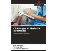 Challenges of Geriatric Infections:: Epidemiology and Resistance
