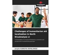 Challenges of humanitarian aid localization in North KivuAnalyse cr: Critical analysis of conceptual frameworks, constraints, and perspectives of humanitarian governanc