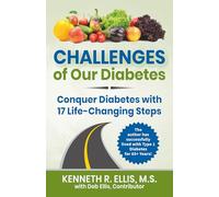 Challenges of Our Diabetes: Conquer Diabetes with 17 Life-Changing Steps (Wisdom for Diabetes)