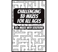CHALLENGING 3D MAZES FOR ALL AGES: Challenging Maze Puzzle books for all ages