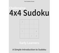 Challenging 4×4 Sudoku - Book 1: A Logic Puzzle Book for Confident Learners (First Sudoku Series)