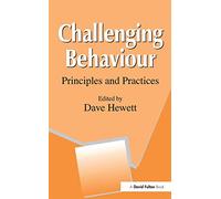 Challenging Behaviour: Principles and Practices