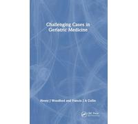 Challenging Cases in Geriatric Medicine