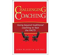 Challenging Coaching: Going Beyond Traditional Coaching to Face the FACTS