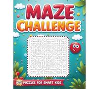 Challenging Mazes for Kids: 100 Puzzles for Smart Kids: A Fun Maze Activity Book for Ages 6-12 with hours of screen-free brain-boosting challenges ... logic, and problem-solving skills.