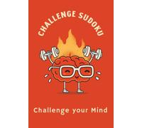 Challenging Sudoku Puzzle Book: Sudoku Puzzles for Challenging you Mind | Help Challenge the Mind and Sharpen your Brain | 6x9 Inches, 110 Pages | 50+ Puzzles | Solutions Included
