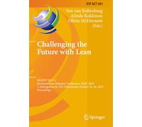 Challenging the Future with Lean: 9th IFIP WG 5.7 European Lean Educator Conference, ELEC 2023, 's-Hertogenbosch, The Netherlands, October 24-26, ... in Information and Communication Technology)