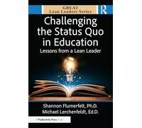 Challenging the Status Quo in Education: Lessons from a Lean Leader (Great Lean Leaders)