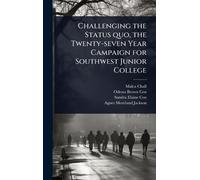 Challenging the Status quo, the Twenty-seven Year Campaign for Southwest Junior College