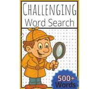 Challenging Word Search: Over 40 Challenging Puzzles to Stretch Your Brain. 500+ words to sharpen your mind, one word at a time.