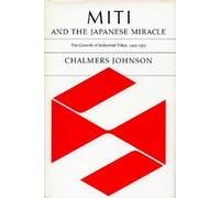 Chalmers Johnson MITI and the Japanese Miracle (Tapa blanda) (Importación USA)
