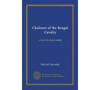 Chaloner of the Bengal Cavalry: a tale of the Indian mutiny