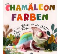 Chamäleonfarben: Ein illustriertes Abenteuer, um die Farben zu entdecken - für die Allerkleinsten ab 1 Jahr