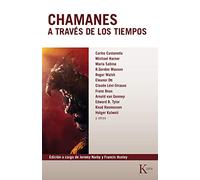 Chamanes a través de los tiempos: Quinientos años en la senda del conocimiento (Biblioteca de la Nueva Conciencia)