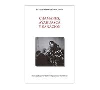 Chamanes, ayahuasca y sanación: 58 (Biblioteca de Dialectología y Tradiciones Populares)