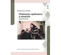 Chamanes, ayahuasca y sanación: 71 (Biblioteca de Antropología)