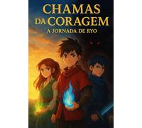 Chamas da Coragem: A Jornada de Ryo