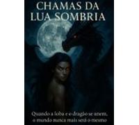 Chamas Da Lua Sombria (ebook)