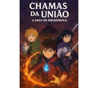 Chamas da União: A Saga de Hikarimura