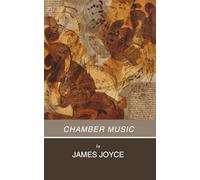 Chamber Music: A Collection of Poetry by James Joyce (Annotated)