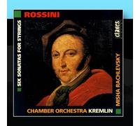 Chamber Orchestra Kremlin & Misha Rachlevsky - Gioacchino Rossini: Six Sonatas For Strings