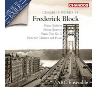 Chamber Works by Frederick Block (Piano Quintet; String Quartet; Piano Trio No. 2; Suite for Clarinet and Piano)