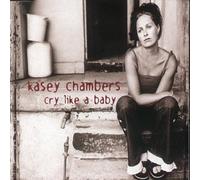 Chambers, Kasey - Cry Like a Baby