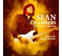 Chambers,Sean - That's What I'm Talkin About - Tribute To Hubert Sumlin